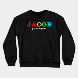 Jacob - Supplanter. Crewneck Sweatshirt